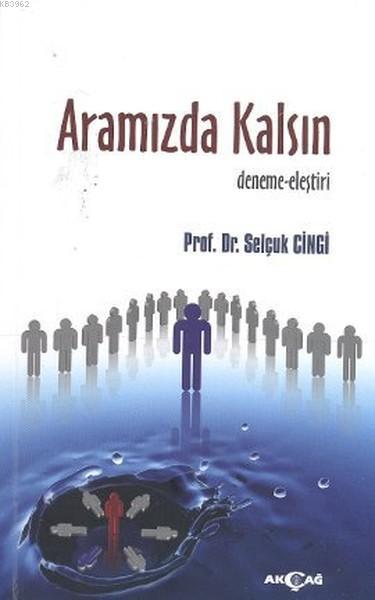 Aramızda Kalsın - Selçuk Cinci | Yeni ve İkinci El Ucuz Kitabın Adresi