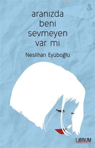 Aranızda Beni Sevmeyen Var mı? - Neslihan Eyüboğlu | Yeni ve İkinci El