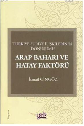 Arap Baharı ve Hatay Faktörü - İsmail Cingöz | Yeni ve İkinci El Ucuz 