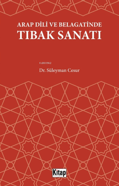 Arap Dili Ve Belagatinde Tıbak Sanatı - Süleyman Cesur | Yeni ve İkinc