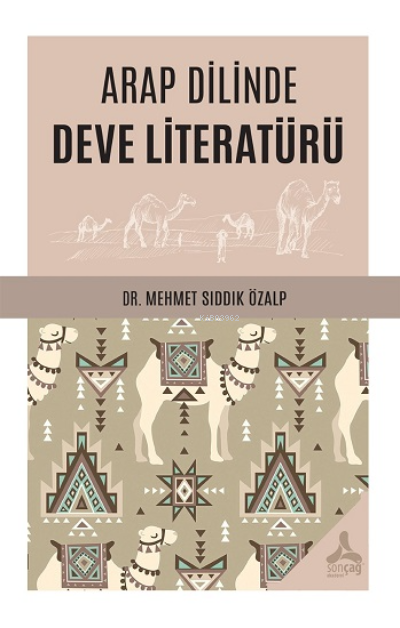 Arap Dilinde Deve Literatürü - Mehmet Sıddık Özalp | Yeni ve İkinci El