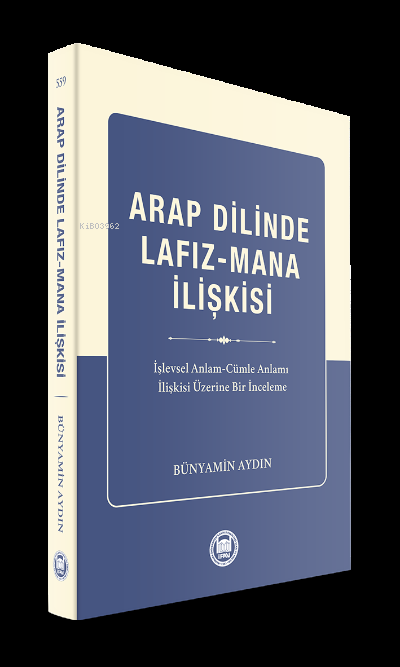 Arap Dilinde Lafız - Mana İlişkisi;İşlevsel Anlam - Cümle Anlamı İliş