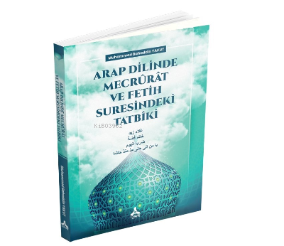 Arap Dilinde Mecrürat ve Fetih Suresindeki Tatbiki - Muhammed Bahaddin