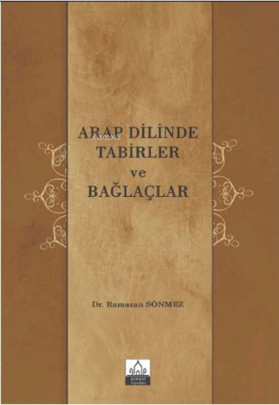 Arap Dilinde Tabirler Ve Bağlaçlar - Ramazan Sönmez | Yeni ve İkinci E