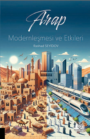 Arap Modernleşmesi ve Etkileri - Rashad Seyidov | Yeni ve İkinci El Uc