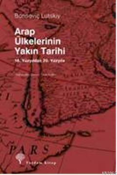 Arap Ülkelerinin Yakın Tarihi - Borisoviç Lutskiy | Yeni ve İkinci El 