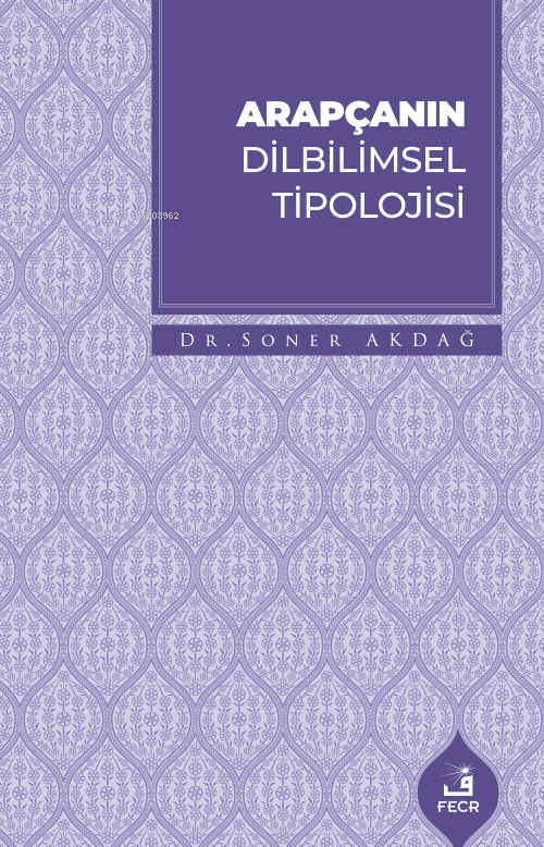 Arapçanın Dilbilimsel Tipolojisi - Soner Akdağ | Yeni ve İkinci El Ucu