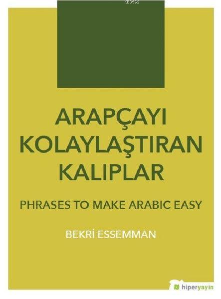 Arapçayı Kolaylaştıran Kalıplar - Phrases To Make Arabic Easy - Bekri 