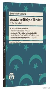 Arapların Gözüyle Türkler (9-12. Yüzyıllar) - Şerafeddin Yaltkaya | Ye