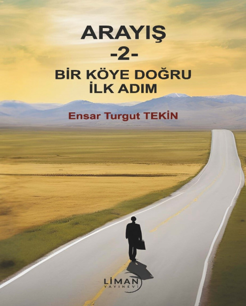 Arayış - 2 - Bir Köye Doğru İlk Adım - Ensar Turgut Tekin | Yeni ve İk