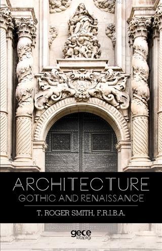 Architecture Gothic and Renaissance - Thomas Roger Smith | Yeni ve İki