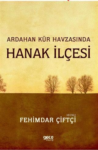 Ardahan Kür Havzasında Hanak İlçesi - Fehimdar Çiftçi | Yeni ve İkinci