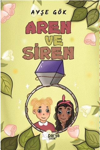 Aren ve Siren - Ayşe Gök | Yeni ve İkinci El Ucuz Kitabın Adresi