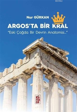 Argos'ta Bir Kral - Nur Gürkan | Yeni ve İkinci El Ucuz Kitabın Adresi