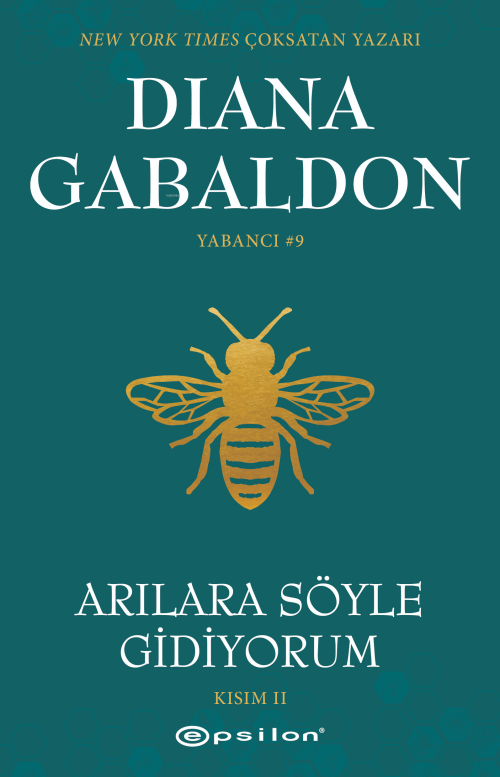 Arılara Söyle Gidiyorum (Kısım II);Yabancı #9 - Diana Gabaldon | Yeni 