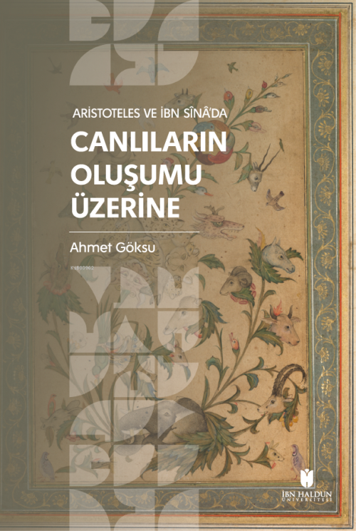 Aristoteles ve İbn Sînâ’da Canlıların Oluşumu Üzerine - Ahmet Göksu | 