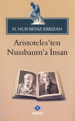 Aristoteles'ten Nussbaum'a İnsan - Hatice Nur Erkızan | Yeni ve İkinci