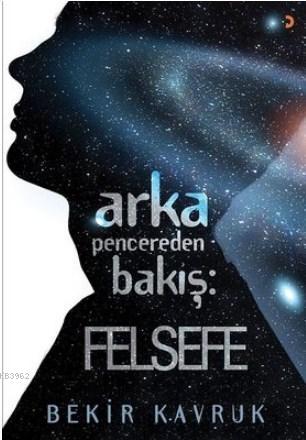 Arka Pencereden Bakış: Felsefe - Bekir Kavruk | Yeni ve İkinci El Ucuz