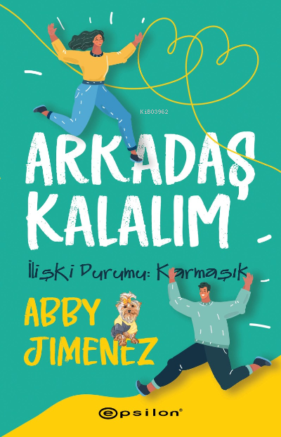 Arkadaş Kalalım;İlişki Durumu: Karmaşık - Abby Jimenez | Yeni ve İkinc