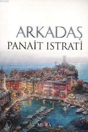 Arkadaş - Panait Istrati- | Yeni ve İkinci El Ucuz Kitabın Adresi