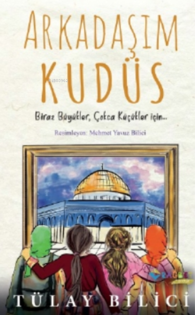 Arkadaşım Kudüs - Tülay Bilici | Yeni ve İkinci El Ucuz Kitabın Adresi