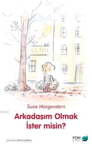 Arkadaşım Olmak İster Misin? - Susie Morgenstern | Yeni ve İkinci El U