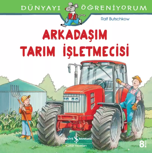 Arkadaşım Tarım İşletmecisi Dünyayı Öğreniyorum - Ralf Butschkow | Yen