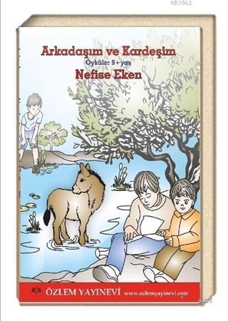 Arkadaşım ve Kardeşim - Nefise Eken | Yeni ve İkinci El Ucuz Kitabın A