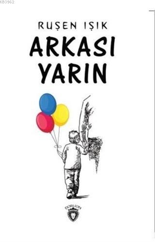 Arkası Yarın - Ruşen Işık | Yeni ve İkinci El Ucuz Kitabın Adresi