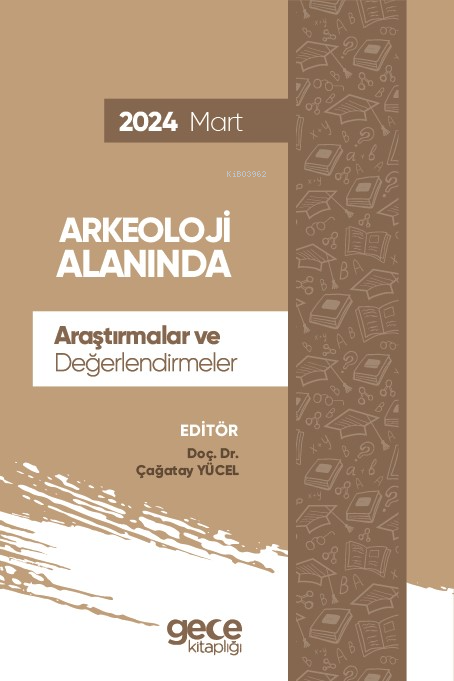 Arkeoloji Alanında Araştırmalar ve Değerlendirmeler - Mart 2024 - Çağa