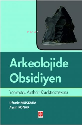 Arkeolojide Obsidiyen - Üftade Muşkara | Yeni ve İkinci El Ucuz Kitabı