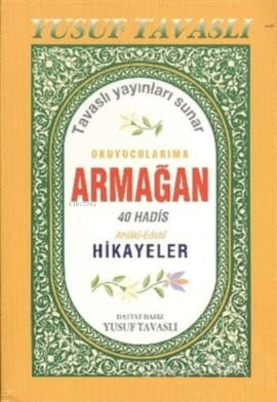 Armağan 40 Hadis Hikayeler (Kod: B43) - Yusuf Tavaslı | Yeni ve İkinci