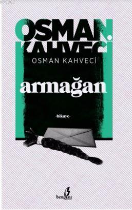 Armağan - Osman Kahveci | Yeni ve İkinci El Ucuz Kitabın Adresi