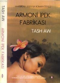 Armoni İpek Fabrikası - Tash Aw | Yeni ve İkinci El Ucuz Kitabın Adres