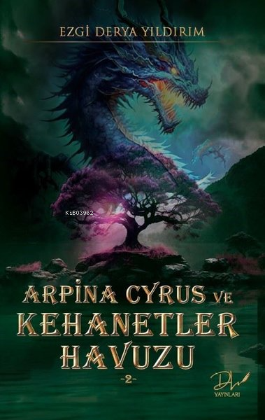 Arpina Cyrus ve Kehaneer Havuzu 2 - Ezgi Derya Yıldırım | Yeni ve İkin