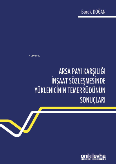 Arsa Payı Karşılığı İnşaat Sözleşmesinde Yüklenicinin Temerrüdünün Son