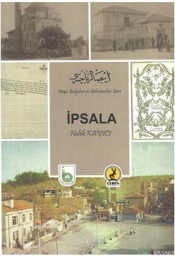 Arşiv Belgeleri Ve Sâlnâmelere Göre İpsala - Haluk Kayıcı | Yeni ve İk