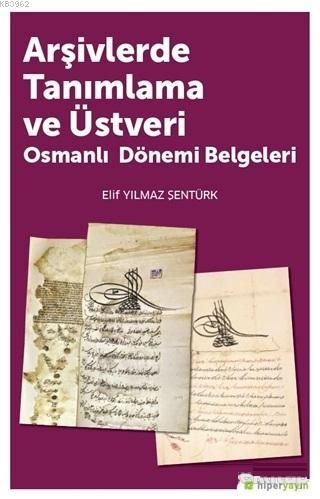 Arşivlerde Tanımlama ve Üstveri - Elif Yılmaz Şentürk | Yeni ve İkinci