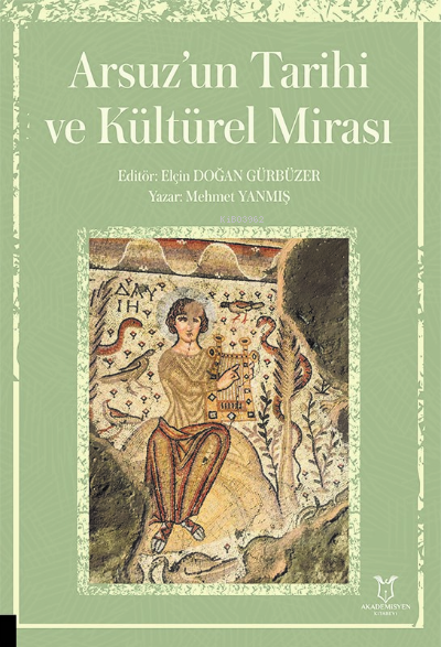 Arsuz’un Tarihi ve Kültürel Mirası - Mehmet Yanmış | Yeni ve İkinci El