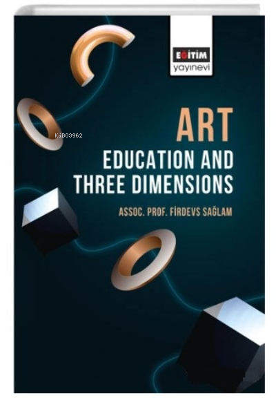 Art ;Education and Three Dimensions - Turgay Düğen | Yeni ve İkinci El