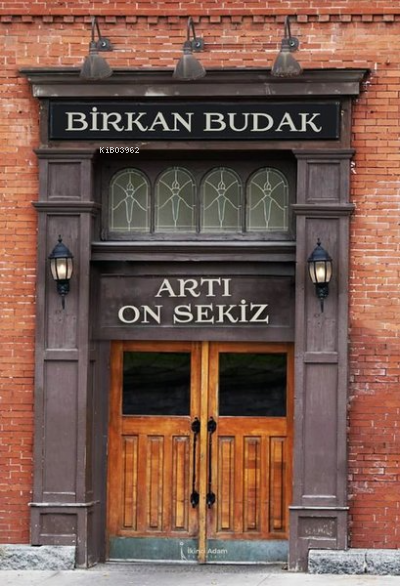 Artı On Sekiz - Birkan Budak | Yeni ve İkinci El Ucuz Kitabın Adresi