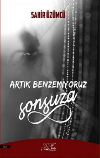 Artık Benzemiyoruz Sonsuza - Sahir Üzümcü | Yeni ve İkinci El Ucuz Kit