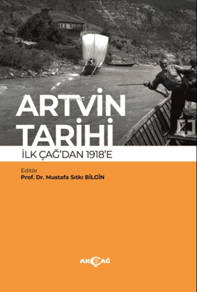 Artvin Tarihi İlk Çağdan 1918'e - Mustafa Sıtkı Bilgin | Yeni ve İkinc