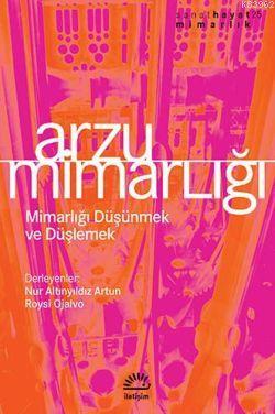 Arzu Mimarlığı - Nur Altınyıldız Artun | Yeni ve İkinci El Ucuz Kitabı