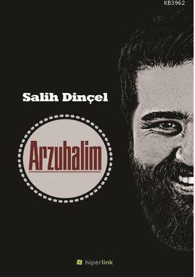 Arzuhalim - Salih Dinçel | Yeni ve İkinci El Ucuz Kitabın Adresi