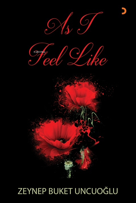 As I Feel Like - Zeynep Buket Uncuoğlu | Yeni ve İkinci El Ucuz Kitabı