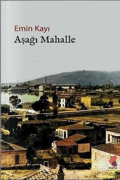 Aşağı Mahalle - Emin Kayı | Yeni ve İkinci El Ucuz Kitabın Adresi