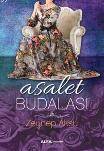 Asalet Budalası - Zeynep Aksu- | Yeni ve İkinci El Ucuz Kitabın Adresi