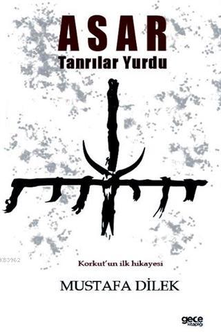 Asar Tanrılar Yurdu - Mustafa Dilek | Yeni ve İkinci El Ucuz Kitabın A