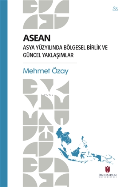 ASEAN - Asya Yüzyılında Bölgesel Birlik ve Güncel Yaklaşımlar - Mehmet